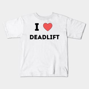 I Heart Deadlift Kids T-Shirt